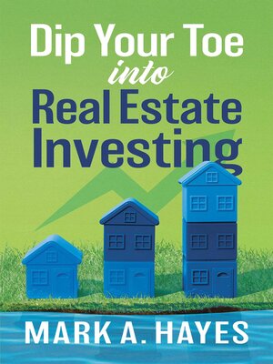cover image of Dip Your Toe into Real Estate Investing